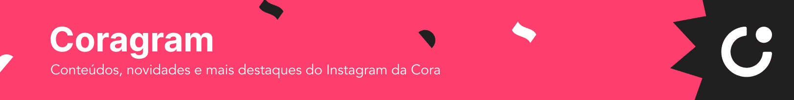 Coragram - Instagram da Cora